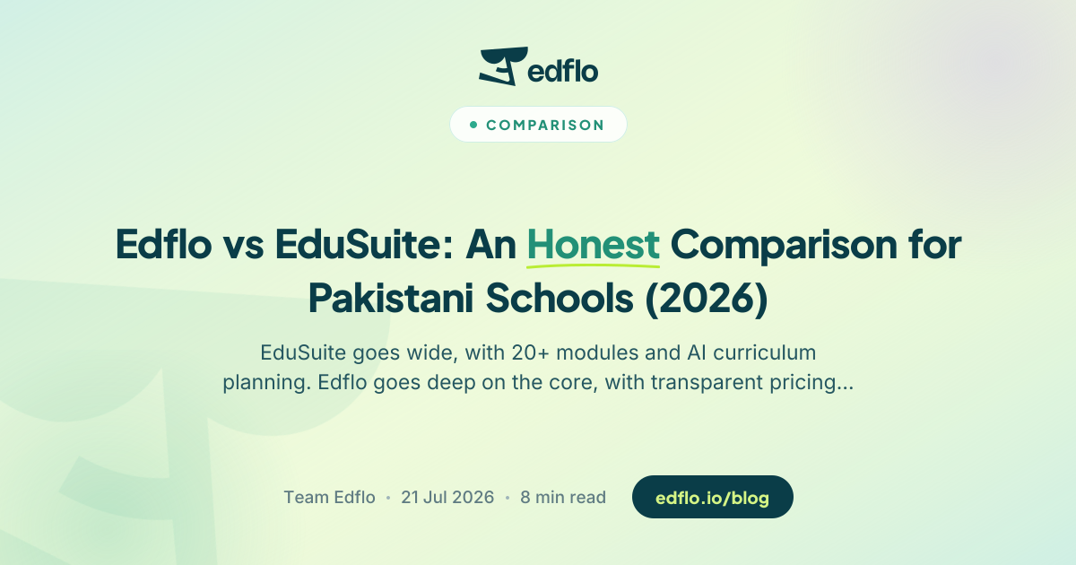 Edflo vs EduSuite: An Honest Comparison for Pakistani Schools (2026)