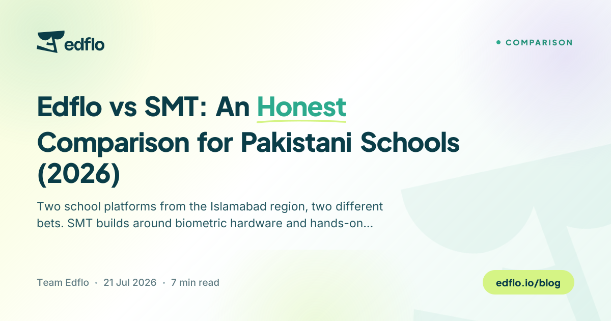 Edflo vs SMT: An Honest Comparison for Pakistani Schools (2026)