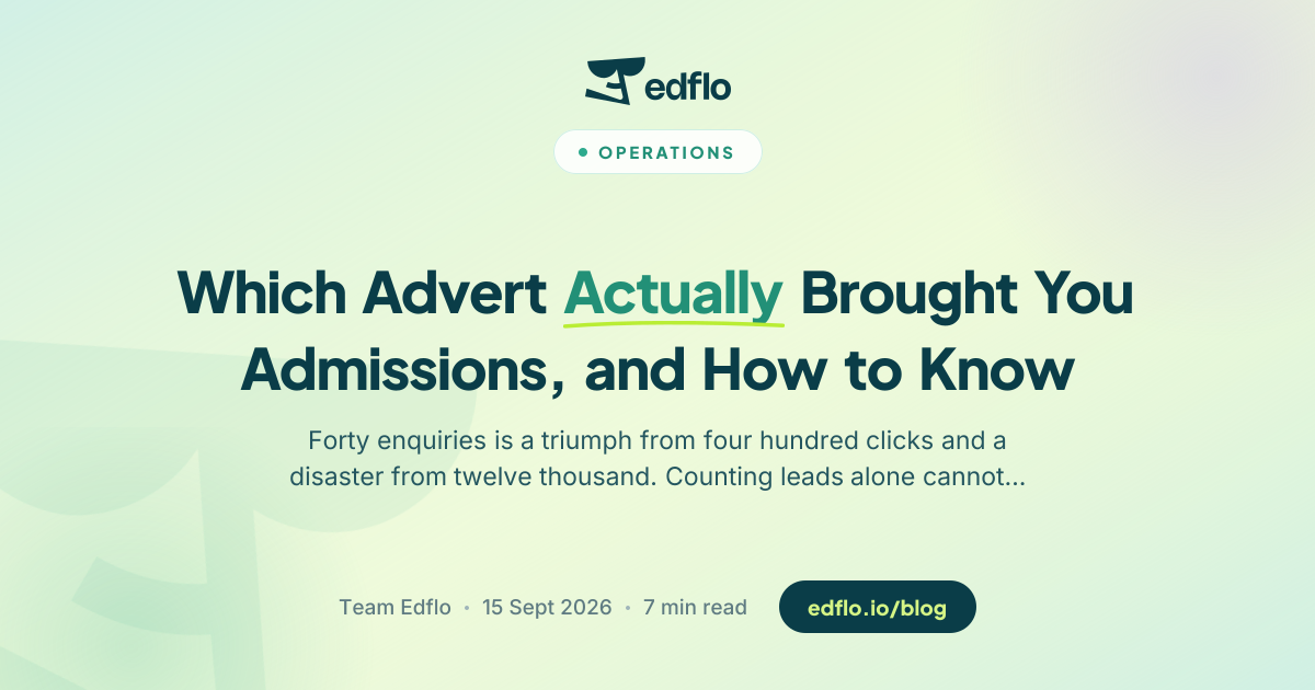 Which Advert Actually Brought You Admissions, and How to Know